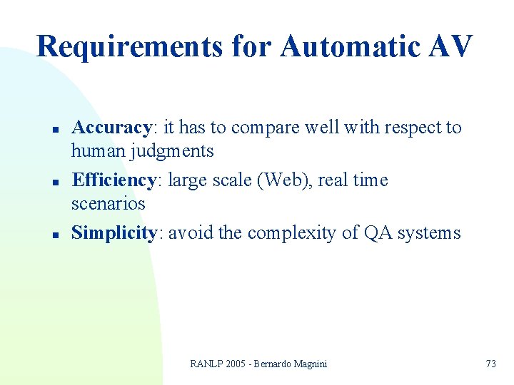 Requirements for Automatic AV n n n Accuracy: it has to compare well with Requirements for Automatic AV n n n Accuracy: it has to compare well with