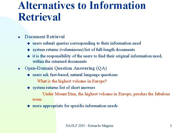 Alternatives to Information Retrieval n Document Retrieval u u u n users submit queries Alternatives to Information Retrieval n Document Retrieval u u u n users submit queries