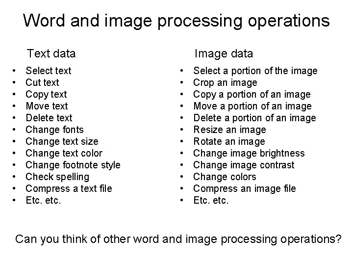 Word and image processing operations Text data • • • Select text Cut text
