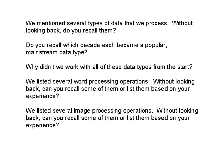 We mentioned several types of data that we process. Without looking back, do you