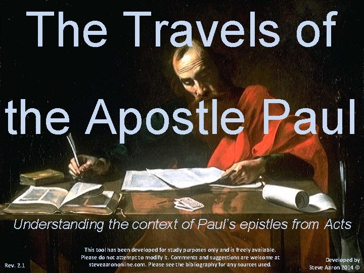 The Travels of the Apostle Paul Understanding the context of Paul’s epistles from Acts