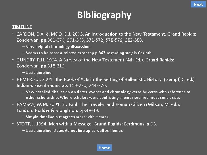 Next Bibliography TIMELINE • CARSON, D. A. & MOO, D. J. 2005. An Introduction