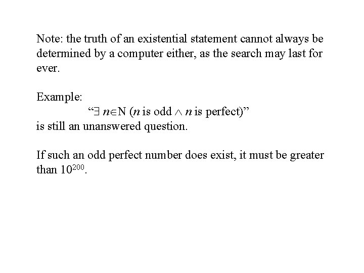 Note: the truth of an existential statement cannot always be determined by a computer