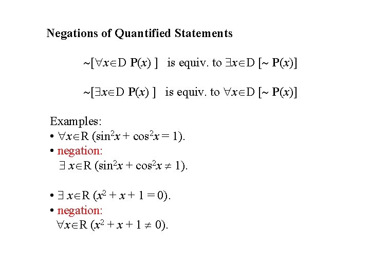 Negations of Quantified Statements [ x D P(x) ] is equiv. to x D