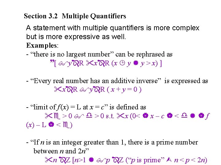 Section 3. 2 Multiple Quantifiers A statement with multiple quantifiers is more complex but