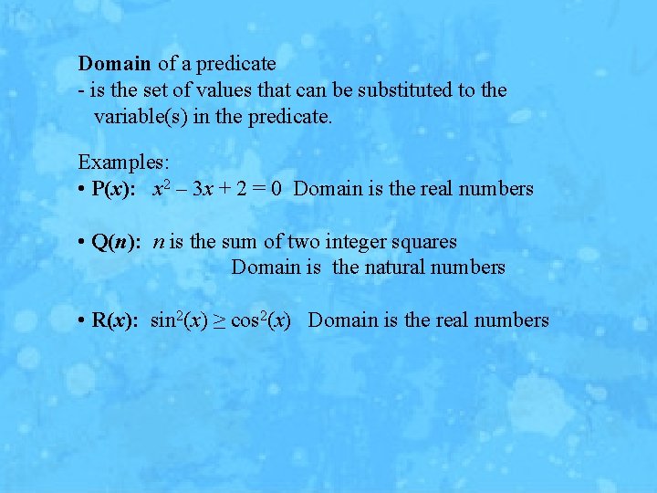 Domain of a predicate - is the set of values that can be substituted