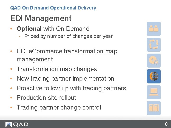 QAD On Demand Operational Delivery EDI Management • Optional with On Demand - Priced