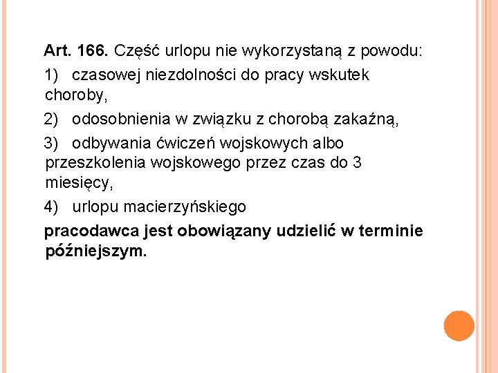 Art. 166. Część urlopu nie wykorzystaną z powodu: 1) czasowej niezdolności do pracy wskutek