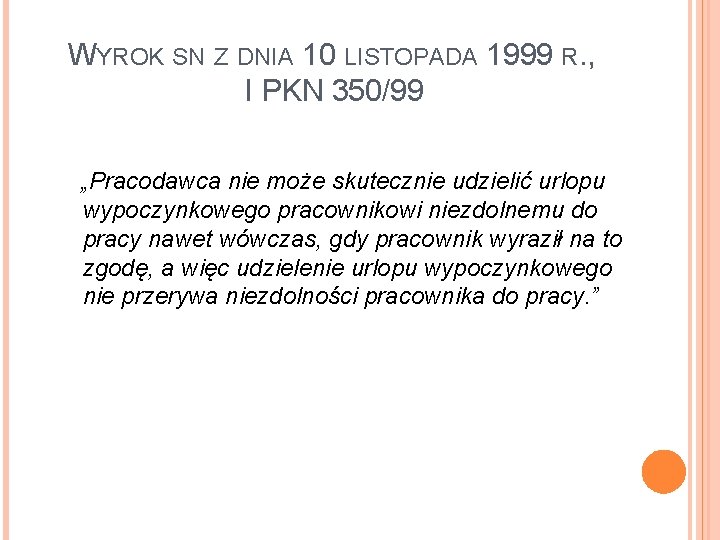 WYROK SN Z DNIA 10 LISTOPADA 1999 R. , I PKN 350/99 „Pracodawca nie
