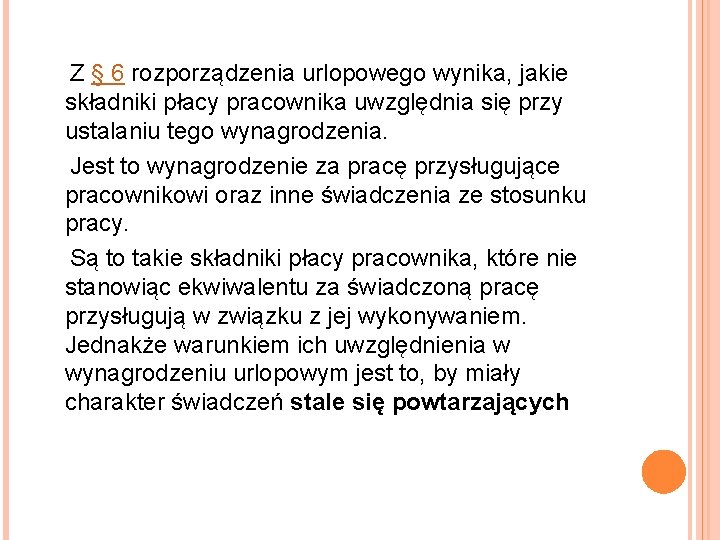 Z § 6 rozporządzenia urlopowego wynika, jakie składniki płacy pracownika uwzględnia się przy ustalaniu