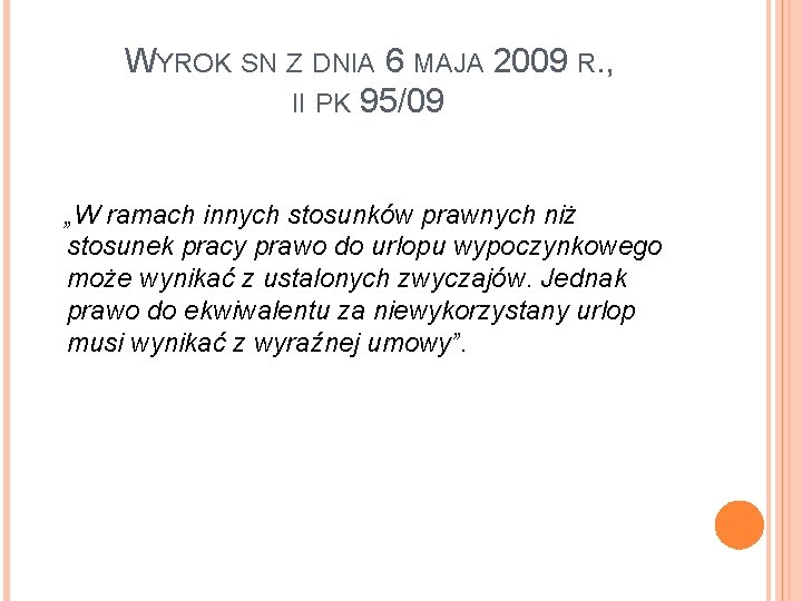 WYROK SN Z DNIA 6 MAJA 2009 R. , II PK 95/09 „W ramach