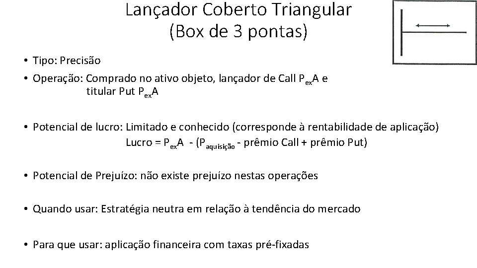 Lançador Coberto Triangular (Box de 3 pontas) • Tipo: Precisão • Operação: Comprado no