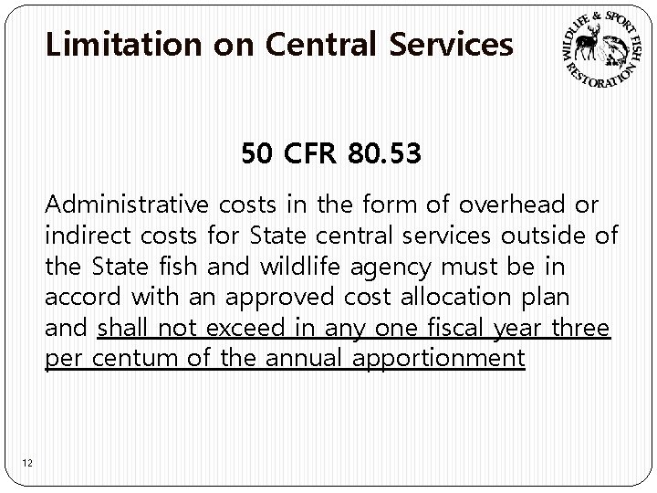 Limitation on Central Services 50 CFR 80. 53 Administrative costs in the form of