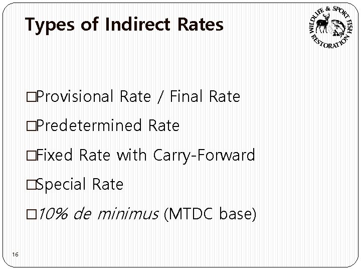 Types of Indirect Rates �Provisional Rate / Final Rate �Predetermined Rate �Fixed Rate with