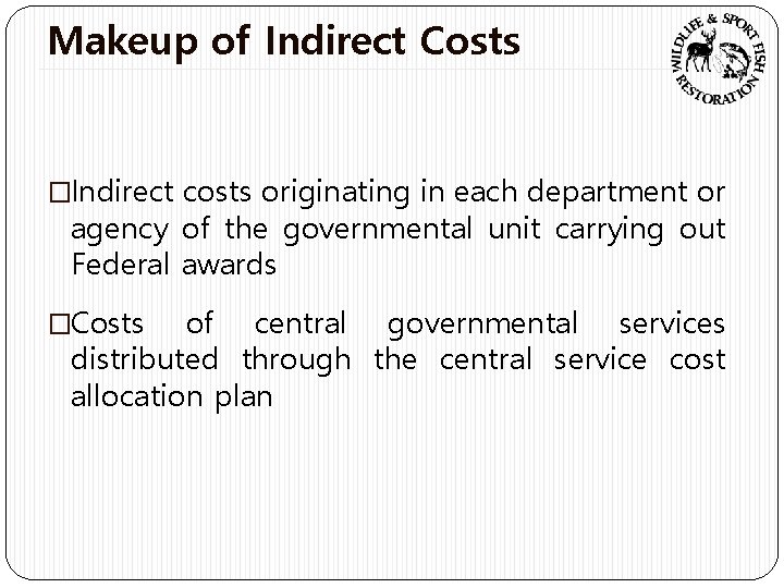 Makeup of Indirect Costs �Indirect costs originating in each department or agency of the