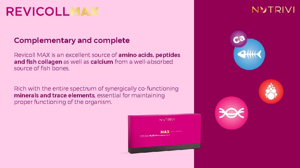 Complementary and complete Revicoll MAX is an excellent source of amino acids, peptides and Complementary and complete Revicoll MAX is an excellent source of amino acids, peptides and