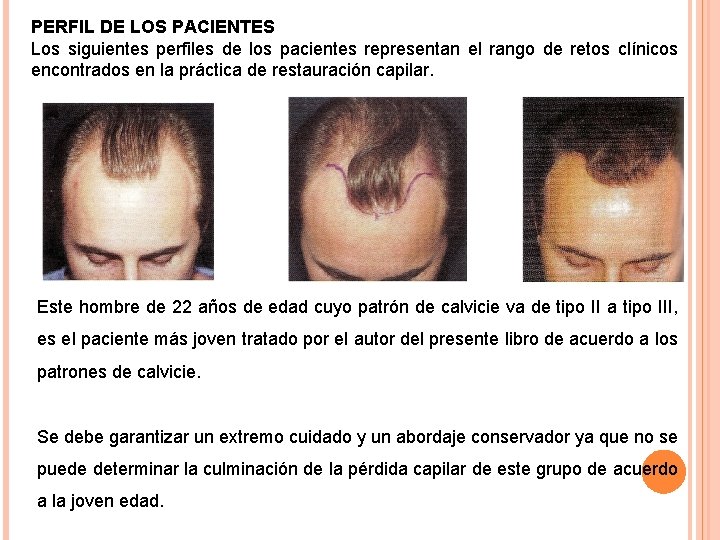 PERFIL DE LOS PACIENTES Los siguientes perfiles de los pacientes representan el rango de