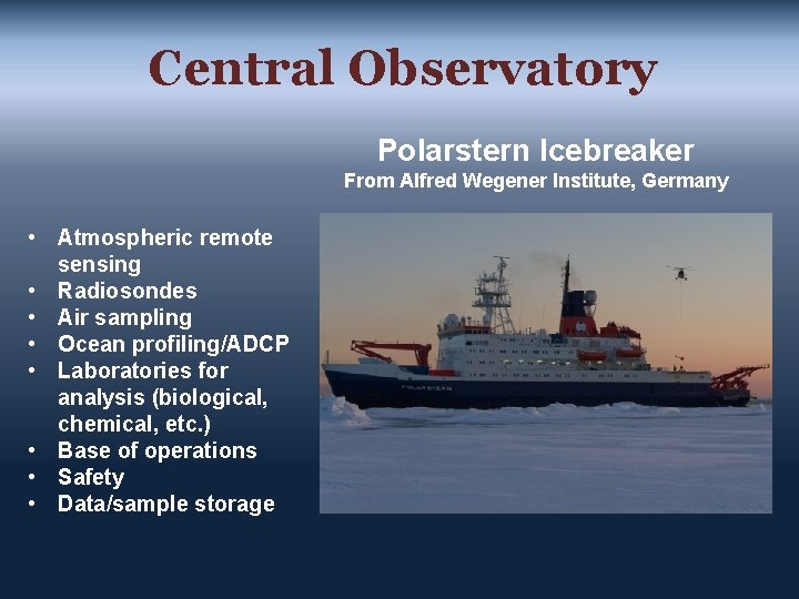 Central Observatory Polarstern Icebreaker From Alfred Wegener Institute, Germany • Atmospheric remote sensing •