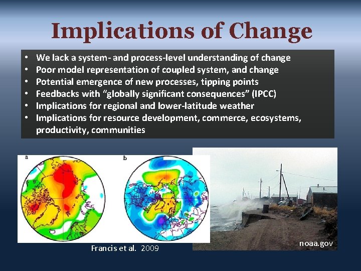 Implications of Change • • • We lack a system- and process-level understanding of