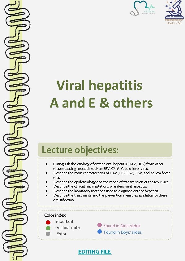 Viral hepatitis A and E & others Lecture objectives: ● ● ● Distinguish the