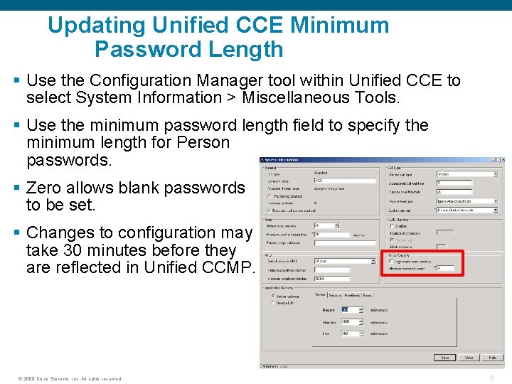 Updating Unified CCE Minimum Password Length § Use the Configuration Manager tool within Unified