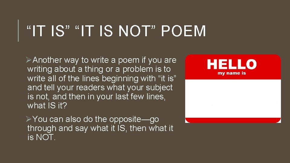 “IT IS” “IT IS NOT” POEM ØAnother way to write a poem if you