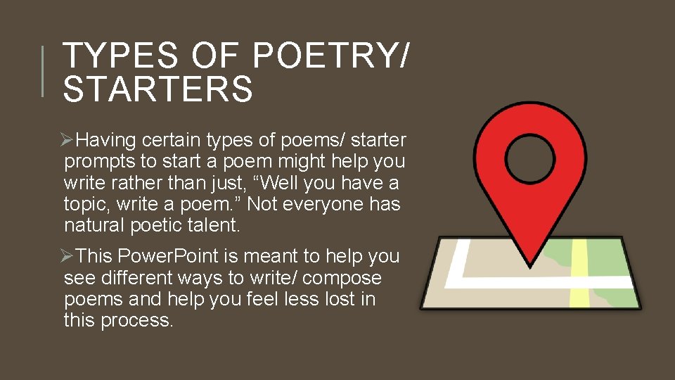 TYPES OF POETRY/ STARTERS ØHaving certain types of poems/ starter prompts to start a