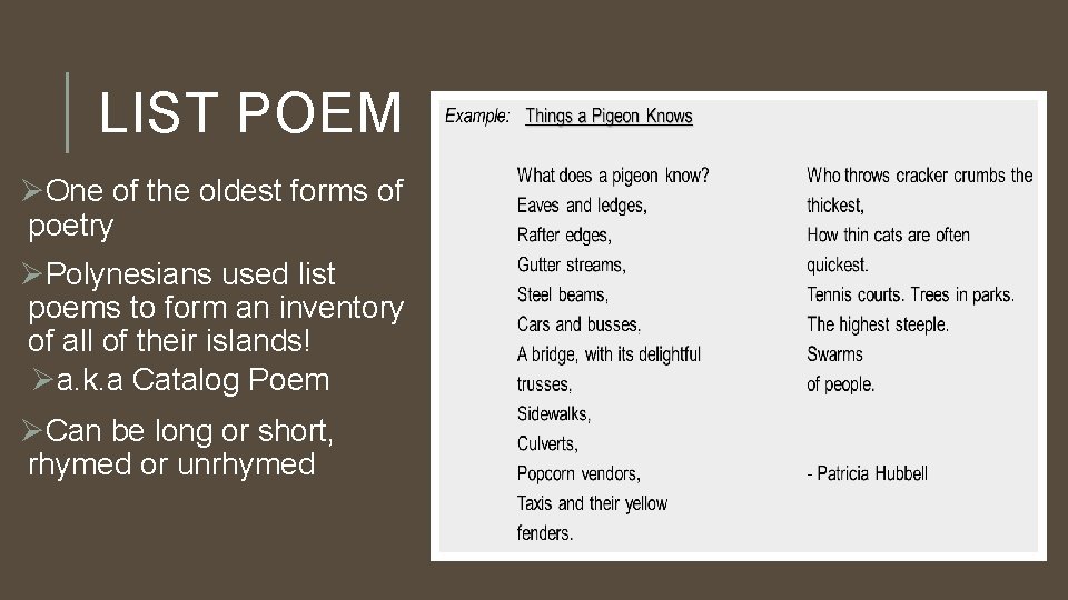 LIST POEM ØOne of the oldest forms of poetry ØPolynesians used list poems to
