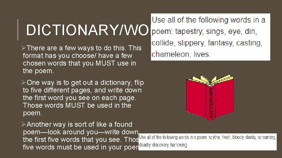 DICTIONARY/WORD USE ØThere a few ways to do this. This format has you choose/