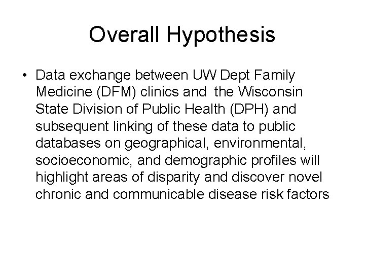 Overall Hypothesis • Data exchange between UW Dept Family Medicine (DFM) clinics and the