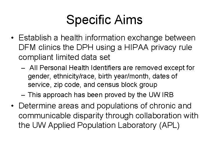 Specific Aims • Establish a health information exchange between DFM clinics the DPH using