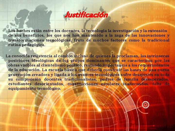 Justificación Los baches están entre los docentes, la tecnología la investigación y la extensión