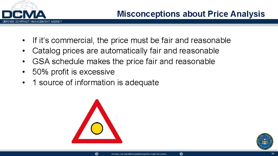 Misconceptions about Price Analysis • • • If it’s commercial, the price must be