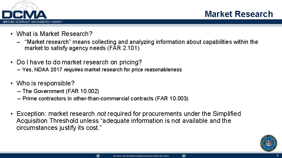 Market Research • What is Market Research? – “Market research” means collecting and analyzing