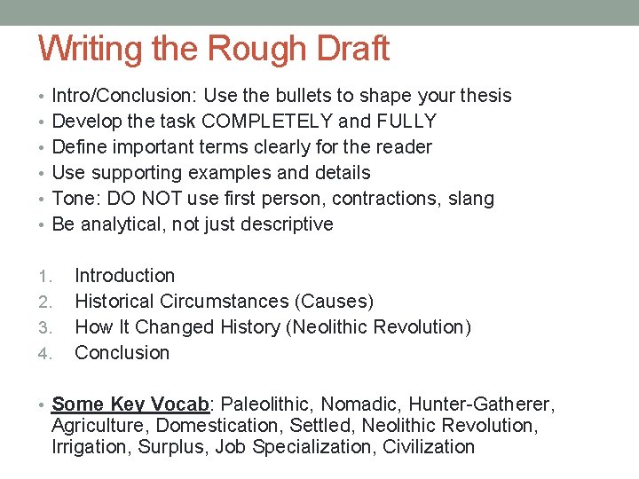 Writing the Rough Draft • Intro/Conclusion: Use the bullets to shape your thesis • Writing the Rough Draft • Intro/Conclusion: Use the bullets to shape your thesis •