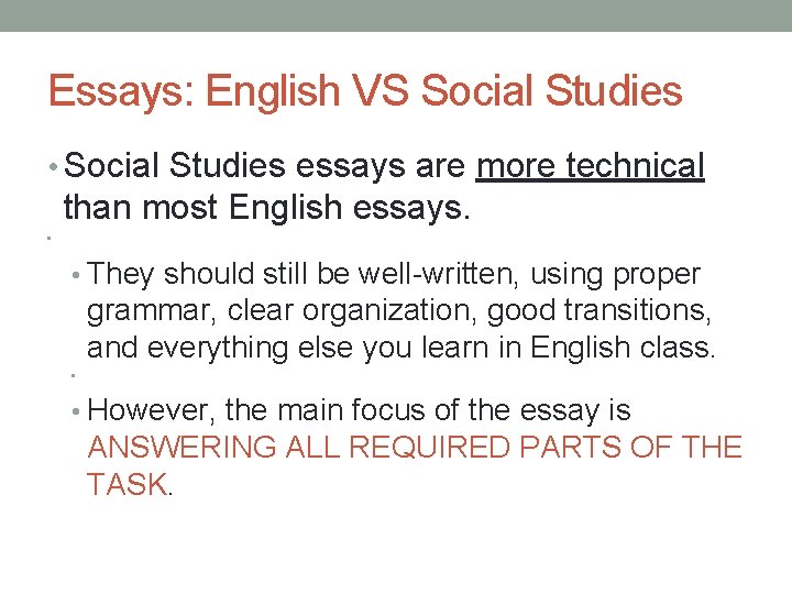 Essays: English VS Social Studies • Social Studies essays are more technical than most Essays: English VS Social Studies • Social Studies essays are more technical than most