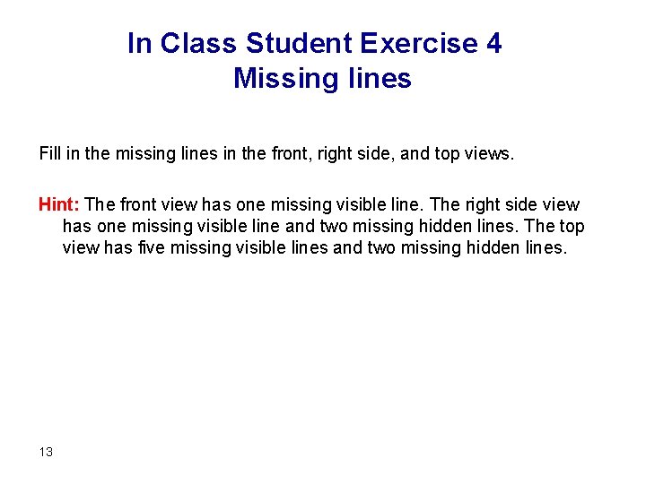 In Class Student Exercise 4 Missing lines Fill in the missing lines in the