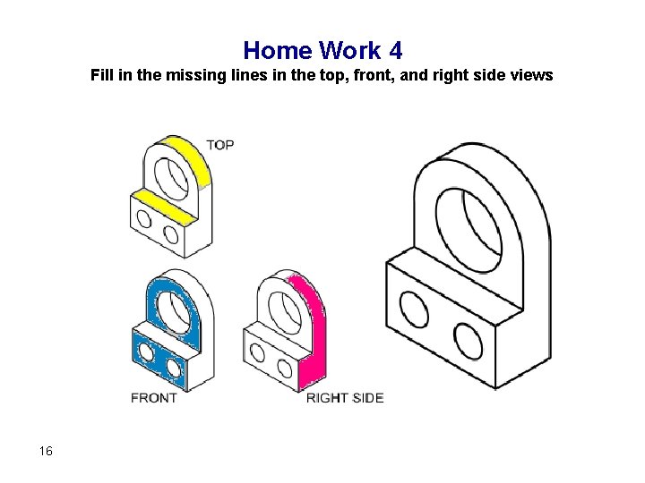 Home Work 4 Fill in the missing lines in the top, front, and right