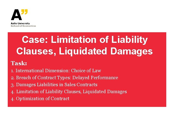 Case: Limitation of Liability Clauses, Liquidated Damages Task: 1. International Dimension: Choice of Law