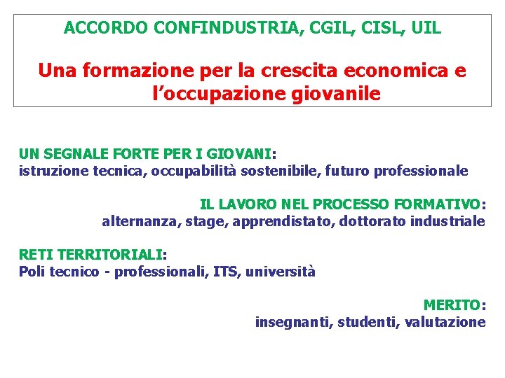 ACCORDO CONFINDUSTRIA, CGIL, CISL, UIL Una formazione per la crescita economica e l’occupazione giovanile