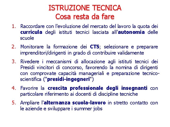 ISTRUZIONE TECNICA Cosa resta da fare 1. Raccordare con l'evoluzione del mercato del lavoro