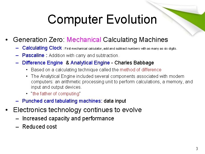 Computer Evolution • Generation Zero: Mechanical Calculating Machines – Calculating Clock : First mechanical