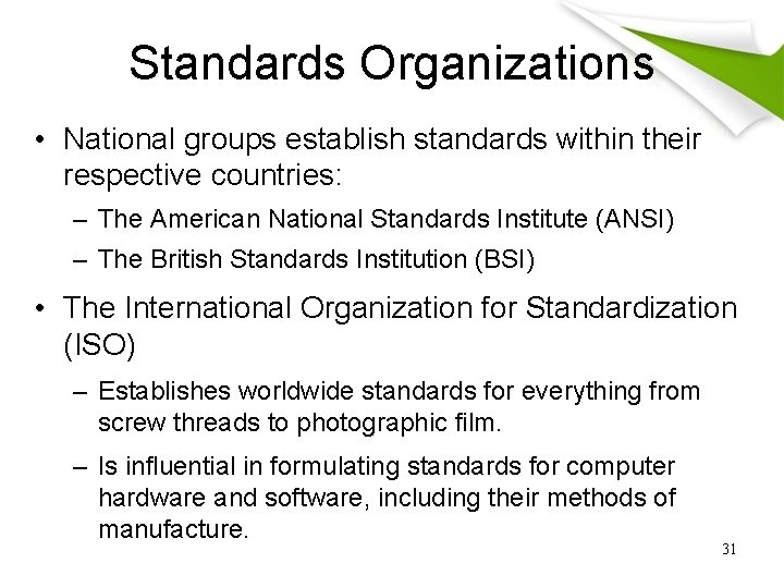 Standards Organizations • National groups establish standards within their respective countries: – The American