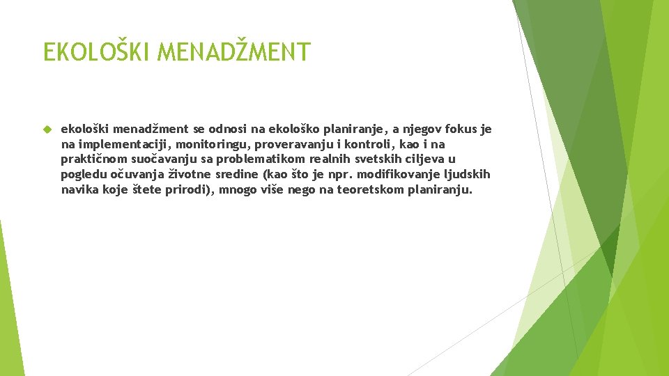 EKOLOŠKI MENADŽMENT ekološki menadžment se odnosi na ekološko planiranje, a njegov fokus je na