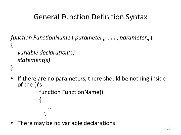 General Function Definition Syntax function Function. Name ( parameter 1, . . . ,