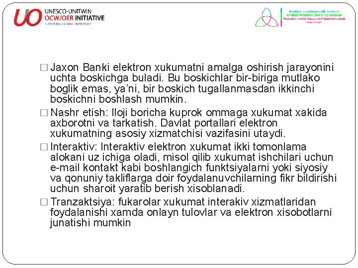 � Jaxon Banki elektron xukumatni amalga oshirish jarayonini uchta boskichga buladi. Bu boskichlar bir-biriga