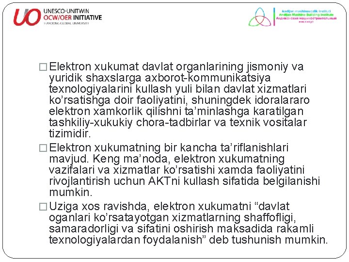 � Elektron xukumat davlat organlarining jismoniy va yuridik shaxslarga axborot-kommunikatsiya texnologiyalarini kullash yuli bilan