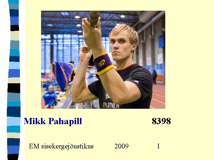 Mikk Pahapill EM sisekergejõustikus 8398 2009 I 