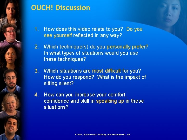 OUCH! Discussion 1. How does this video relate to you? Do you see yourself