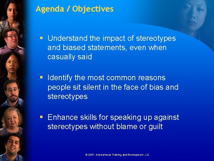Agenda / Objectives § Understand the impact of stereotypes and biased statements, even when